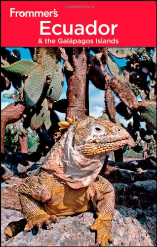 Frommer's Ecuador & the Gala pagos Islands by Eliot Greenspan