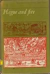 Plague and fire;: The story of London, 1665-1666 (Historical events series)