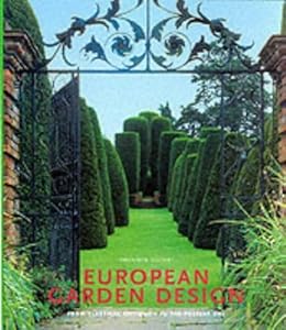 European Garden Design: From Classical Antiquity to the Present Day by Rolf Toman