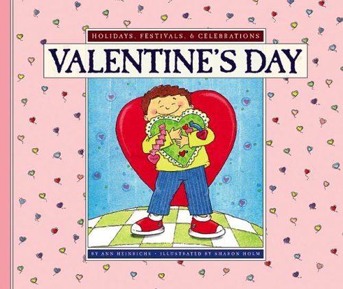 Valentine's Day (Holidays, Festivals, & Celebrations) by Ann Heinrichs
