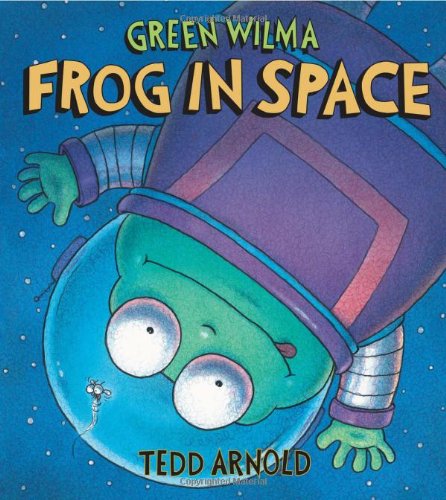 Green Wilma, Frog in Space by Tedd Arnold