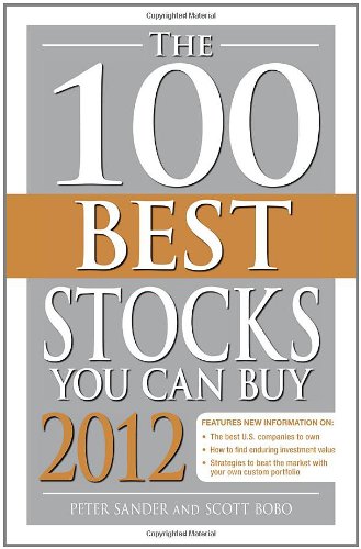 The 100 Best Stocks You Can Buy 2012 by Scott Bobo