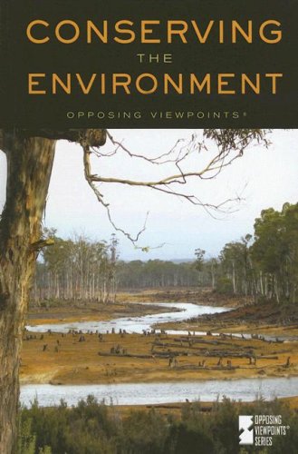 Conserving the Environment (Opposing Viewpoints) by Douglas Dupler