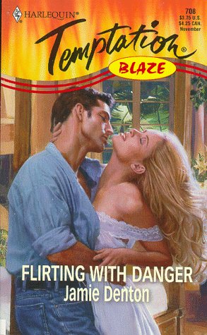 Flirting With Danger (Blaze) by Jamie Denton