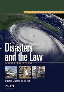 Disasters And the Law: Katrina And Beyond (Aspen Elective) by Daniel A. Farber