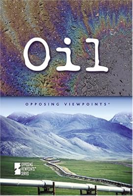 Oil (Opposing Viewpoints)