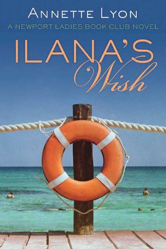Ilana's Wish: A Newport Ladies Book Club Novel by Annette Lyon
