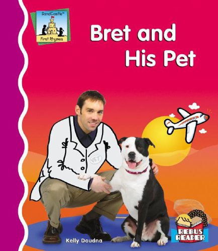Bret And His Pet (First Rhymes) by Kelly Doudna