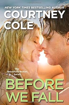 Before We Fall: The Beautifully Broken Series: Book 3
