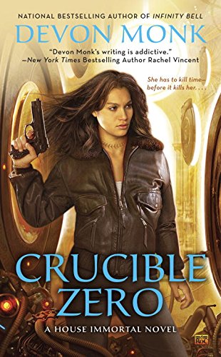 Crucible Zero: A House Immortal Novel by Devon Monk
