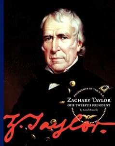 Zachary Taylor: Our Twelfth President