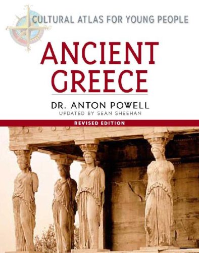Ancient Greece (Cultural Atlas for Young People) by Anton Powell