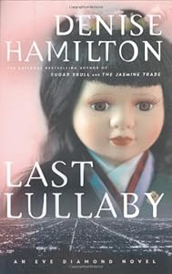 Last Lullaby: An Eve Diamond Novel (Eve Diamond Novels) by Denise Hamilton