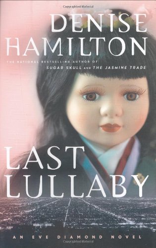 Last Lullaby: An Eve Diamond Novel (Eve Diamond Novels) by Denise Hamilton