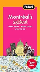 Fodor's Montreal's 25 Best, 5th Edition (Full-color Travel Guide) by Fodor's