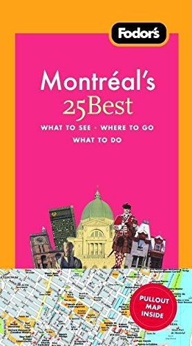 Fodor's Montreal's 25 Best, 5th Edition (Full-color Travel Guide) by Fodor's