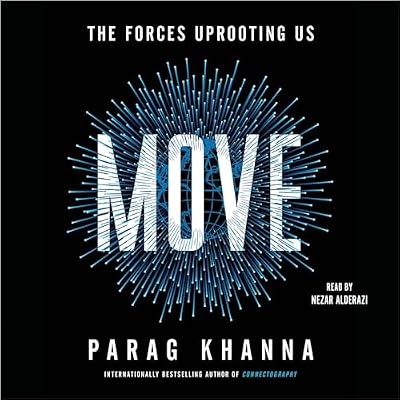 Move: The Forces Uprooting Us