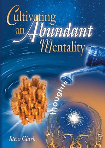 Cultivating an Abundant Mentality by Steve Clark