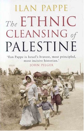 The Ethnic Cleansing of Palestine by Ilan Pappe