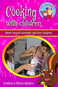 Cooking with children: Share magical moments with your children! (Kids Experience)