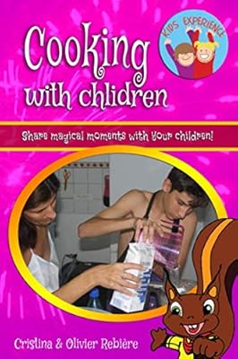 Cooking with children: Share magical moments with your children! (Kids Experience)