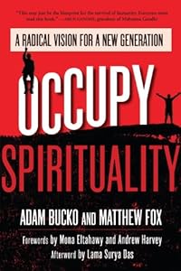 Occupy Spirituality: A Radical Vision for a New Generation (Sacred Activism)