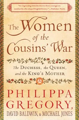 The Women of the Cousins' War: The Duchess, the Queen, and the King's Mother