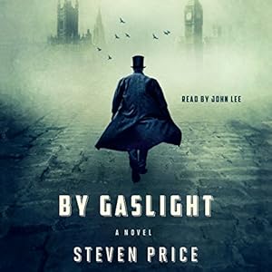 By Gaslight: A Novel by Steven Price
