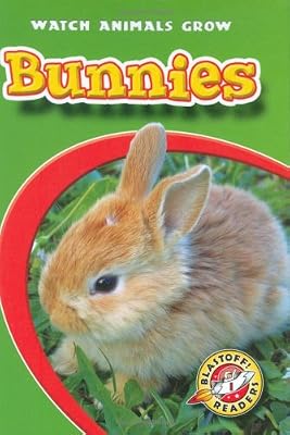 Bunnies (Blastoff! Readers: Watch Animals Grow) (Blastoff! Readers: Watch Animals Grow, Level 1)