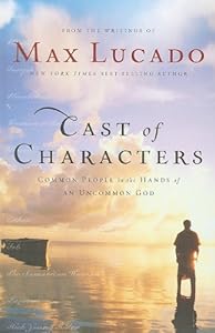Cast of Characters: Common People in the Hands of an Uncommon God (Thorndike Inspirational)