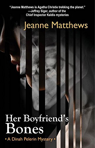 Her Boyfriend's Bones: A Dinah Pelerin Mystery (Dinah Pelerin Mysteries Book 4) by Jeanne Matthews