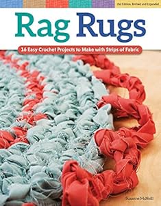 Rag Rugs, Revised Edition: 16 Easy Crochet Projects to Make with Strips of Fabric