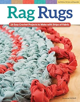 Rag Rugs, Revised Edition: 16 Easy Crochet Projects to Make with Strips of Fabric
