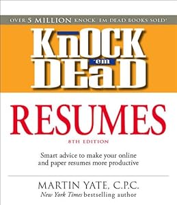Knock 'em Dead Resumes: Features the Latest Information on: Online Postings, Email Techniques, and Follow-up Strategies