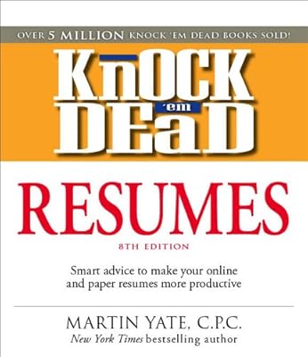 Knock 'em Dead Resumes: Features the Latest Information on: Online Postings, Email Techniques, and Follow-up Strategies