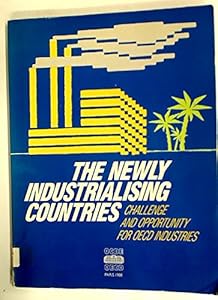 Newly Industrializing Countries: Challenge and Opportunity for Oecd Countries