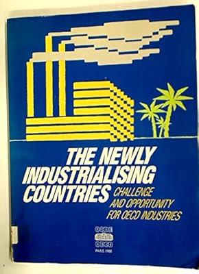 Newly Industrializing Countries: Challenge and Opportunity for Oecd Countries