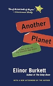 Another Planet: A Year in the Life of a Suburban High School by Elinor Burkett
