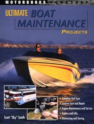 Ultimate Boat Maintenance Projects (Motorbooks Workshop)