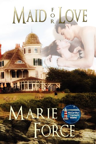 Maid for Love: McCarthys of Gansett Island (Volume 1) by Marie Force