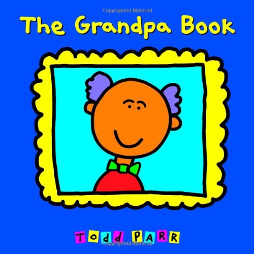The Grandpa Book by Todd Parr