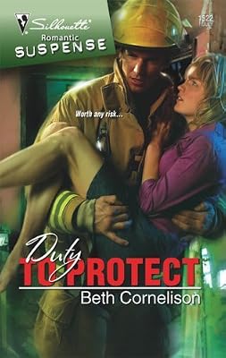 Duty To Protect: A Protector Hero Romance (Silhouette Romantic Suspense Book 1522)