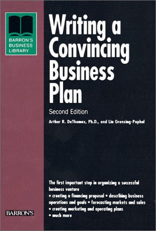 Writing a Convincing Business Plan by Lin Grensing-Pophal