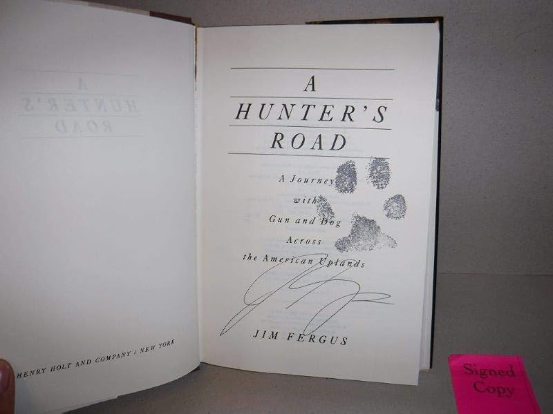 A Hunter's Road: A Journey With Gun and Dog Across the American Uplands by Jim Fergus
