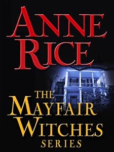 The Mayfair Witches Series 3-Book Bundle: Witching Hour, Lasher, Taltos (Lives of Mayfair Witches)