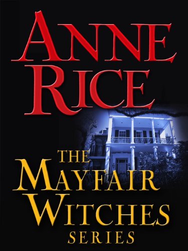 The Mayfair Witches Series 3-Book Bundle: Witching Hour, Lasher, Taltos (Lives of Mayfair Witches) by Anne Rice