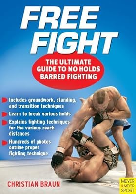 Free Fight: The Ultimate Guide to No Holds Barred Fighting