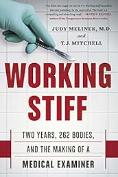 Working Stiff: Two Years, 262 Bodies, and the Making of a Medical Examiner