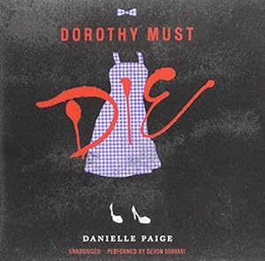 Dorothy Must Die: Library Edition