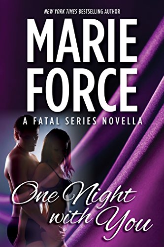 One Night With You: A Fatal Series Prequel Novella by Marie Force